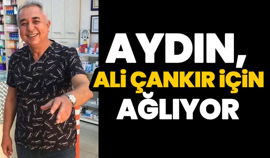 Aydın, Ali Çankır için ağlıyor