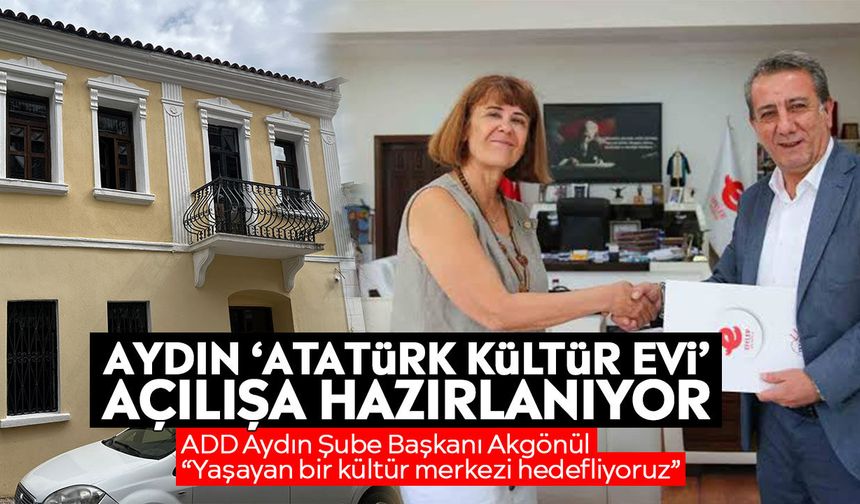 Aydın ‘Atatürk Kültür Evi’ açılışa hazırlanıyor