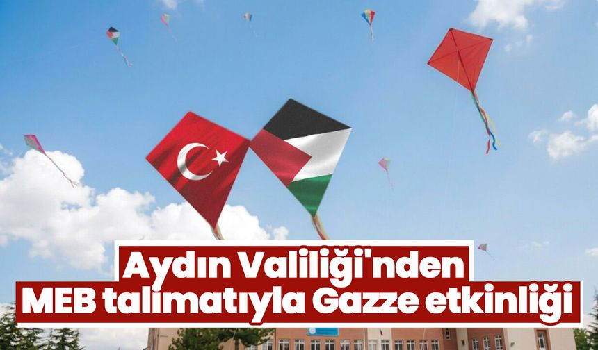 Aydın'daki çocuklar Gazze'deki akranları için uçurtma uçuracak