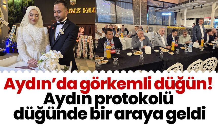 Aydın’da görkemli düğün! Aydın protokolü düğünde bir araya geldi