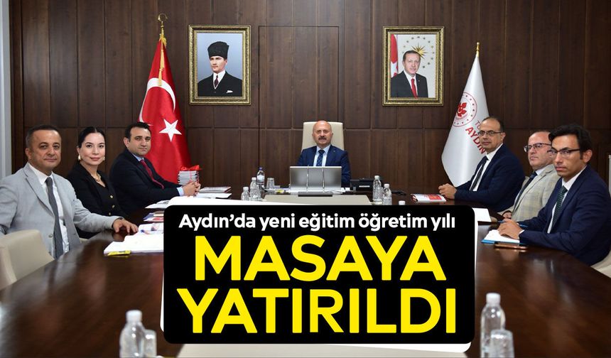 Aydın’da yeni eğitim öğretim yılı masaya yatırıldı