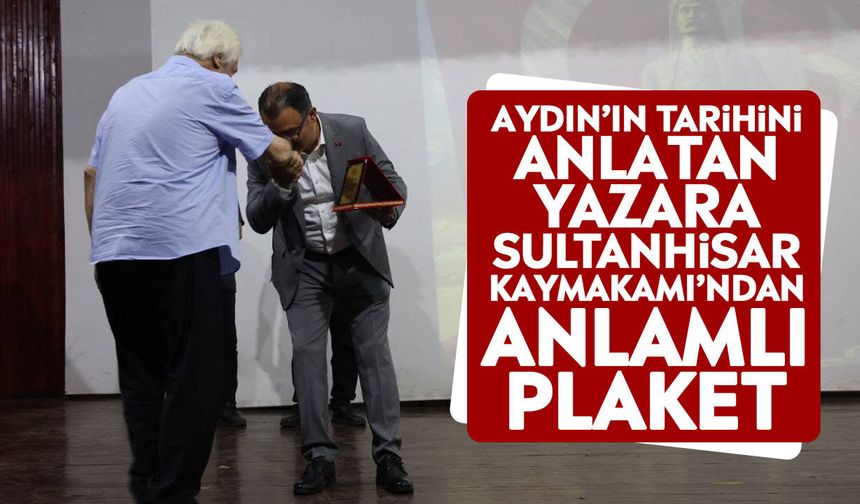 Aydın’ın tarihini anlatan yazara Sultanhisar Kaymakamı’ndan anlamlı plaket