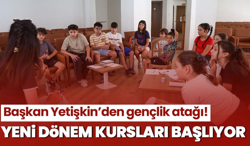 Başkan Yetişkin’den gençlik atağı! Yeni dönem kursları başlıyor