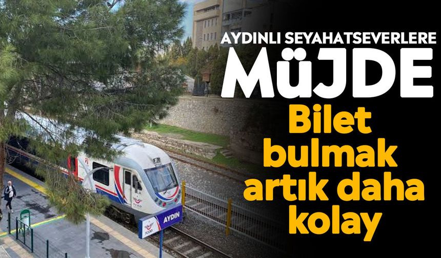 Aydınlı seyahatseverlere müjde: Bilet bulmak artık daha kolay