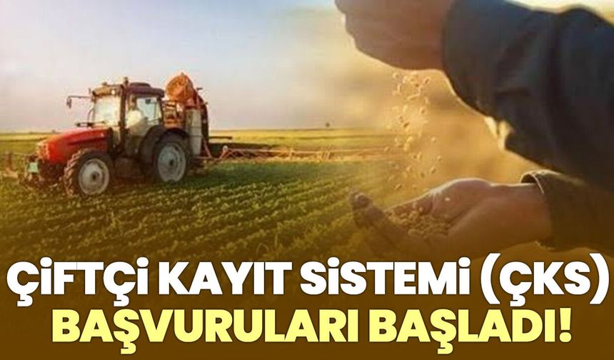 Çiftçi Kayıt Sistemi (ÇKS) Başvuruları Başladı!