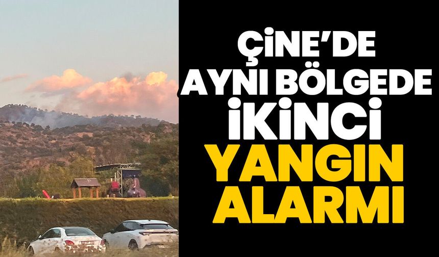 Çine’de aynı bölgede ikinci yangın alarmı