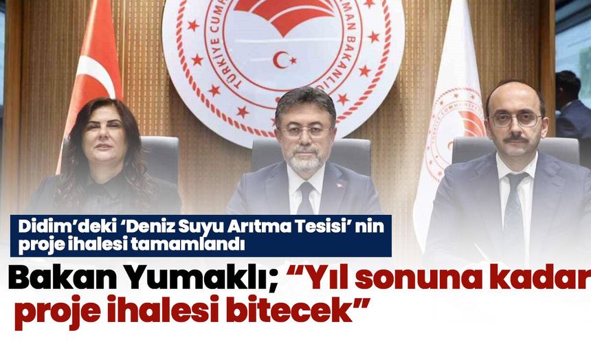 Didim’deki ‘Deniz Suyu Arıtma Tesisi’ nin proje ihalesi tamamlandı