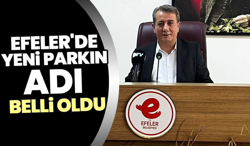 Efeler'de Yeni Parkın Adı Belli Oldu