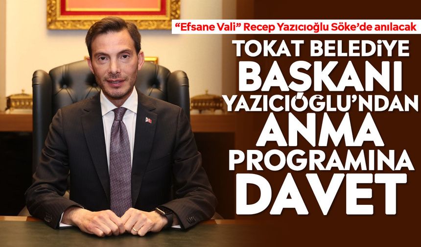 “Efsane Vali” Recep Yazıcıoğlu Söke’de anılacak