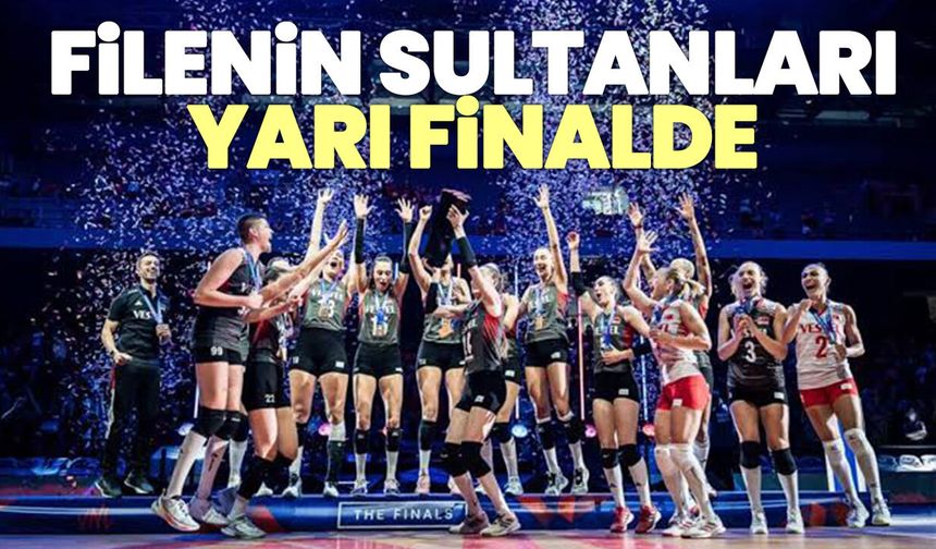 Filenin Sultanları Yarı Finalde