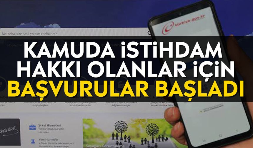 Kamuda istihdam hakkı olanlar için başvurular başladı