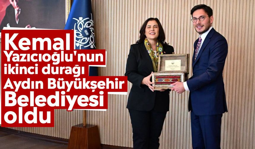Kemal Yazıcıoğlu'nun ikinci durağı Aydın Büyükşehir Belediyesi oldu