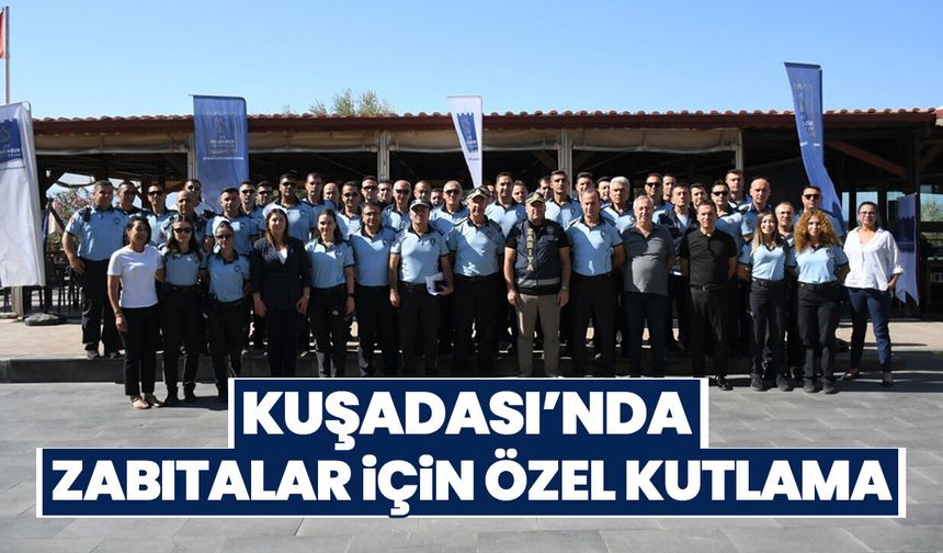 Kuşadası’nda zabıtalar için özel kutlama