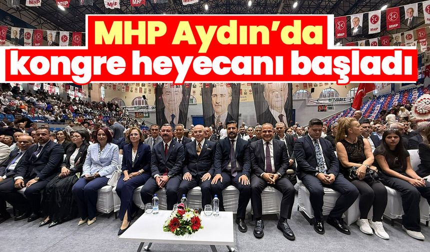 MHP Aydın’da kongre heyecanı başladı