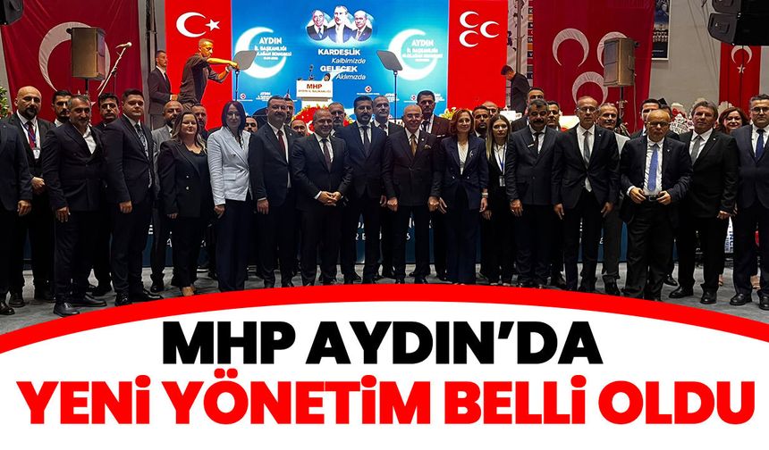MHP Aydın’da yeni yönetim belli oldu