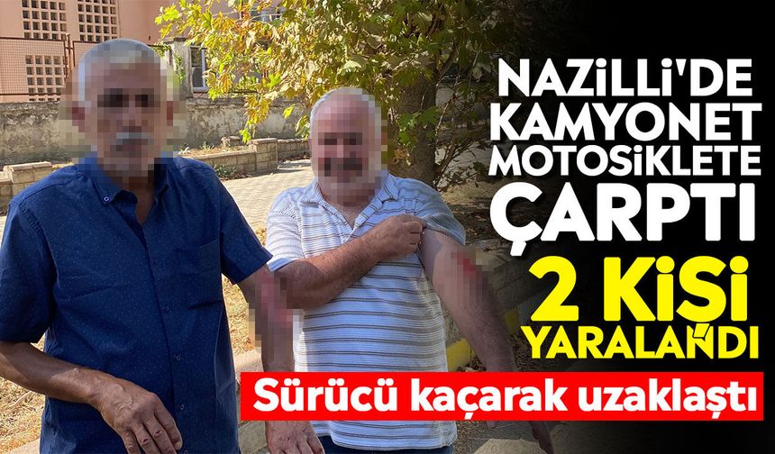 Nazilli'de kamyonet motosiklete çarptı: 2 kişi yaralandı