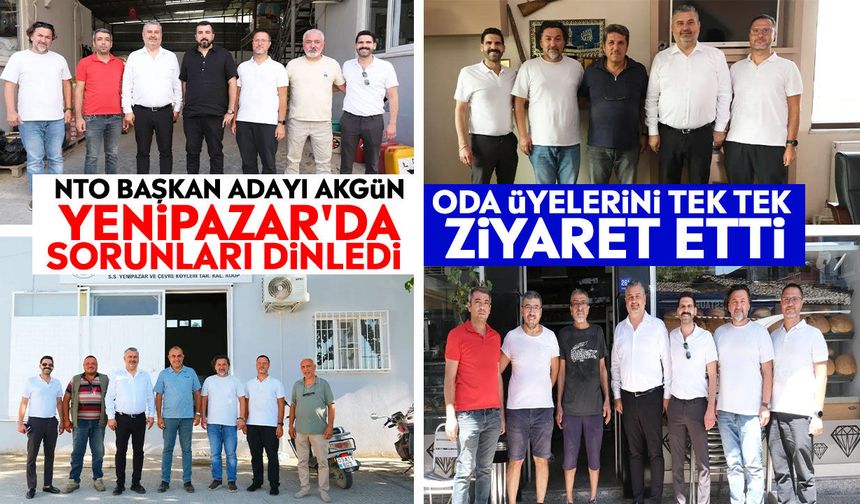 NTO Başkan adayı Akgün Yenipazar'da sorunları dinledi