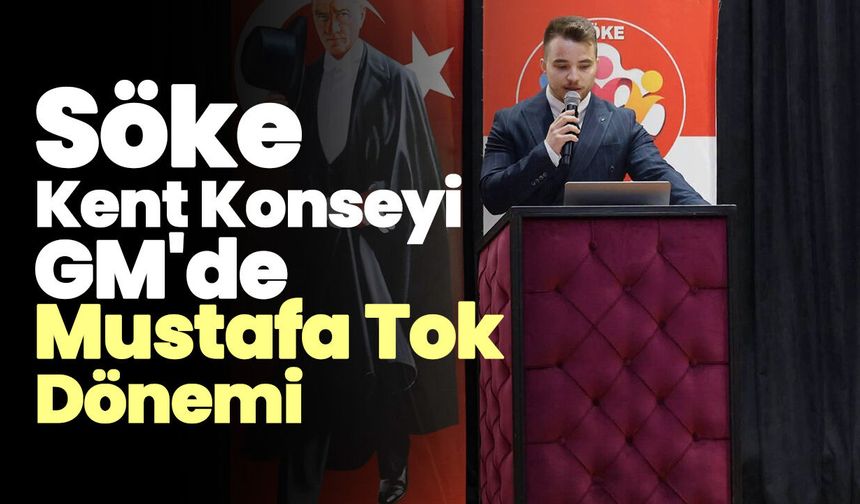 Söke Kent Konseyi GM'de Mustafa Tok Dönemi