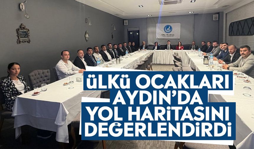 Ülkü Ocakları Aydın’da yol haritasını değerlendirdi