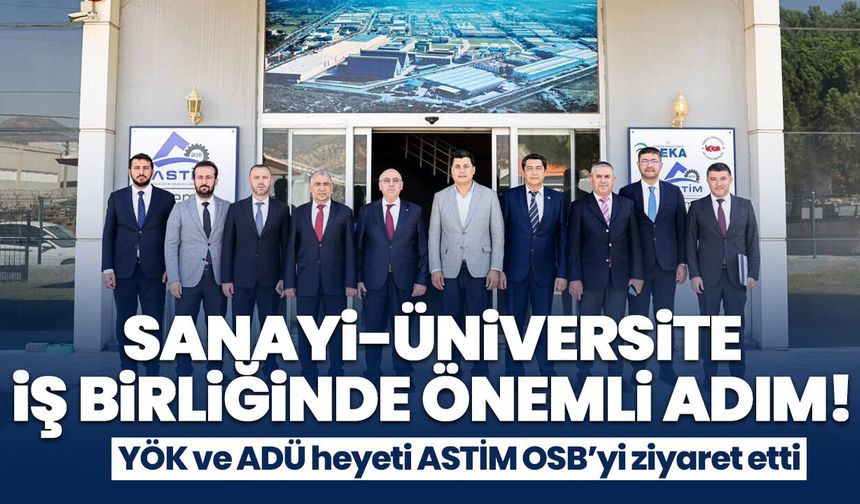 Sanayi-Üniversite iş birliğinde önemli adım! YÖK ve ADÜ heyeti ASTİM OSB’yi ziyaret etti